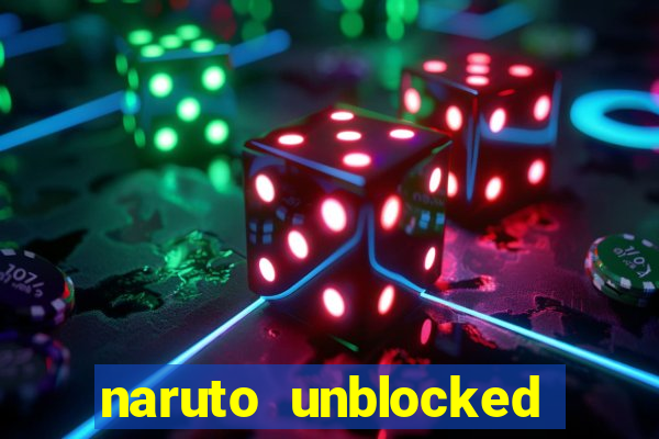 naruto unblocked games 76